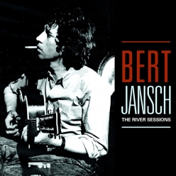Bert Jansch - The River Sessions